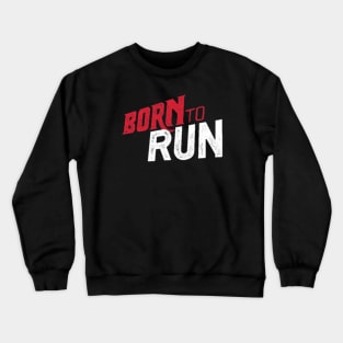 Born to run//70s vintage for fans Crewneck Sweatshirt